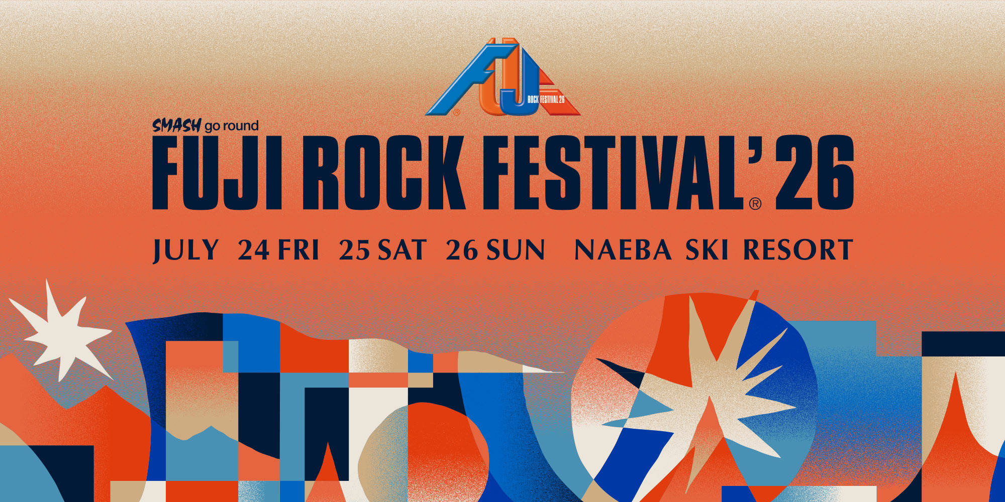 FUJIROCK FESTIVAL'25 JULY 28 FRI 29 SAT 30 SUN  NAEBA SKI RESORT