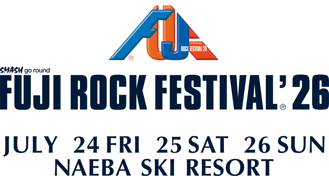 FUJI ROCK FESTIVAL '26 JULY 24 FRI 25 SAT 26 SUN NAEBA SKI RESORT